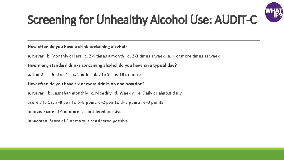 Screening for Unhealthy Alcohol Use: AUDIT-C How often do you have a drink containing