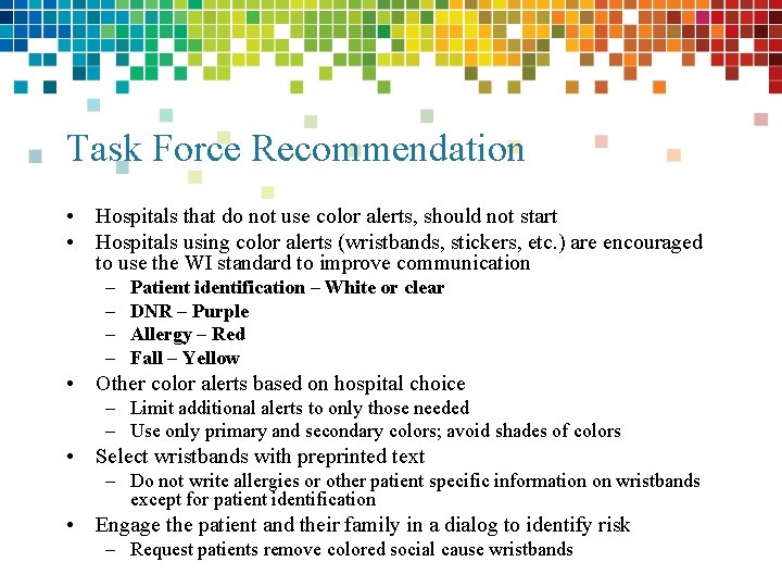 Task Force Recommendation • Hospitals that do not use color alerts, should not start