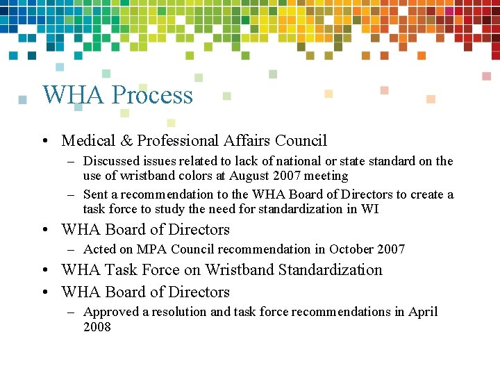 WHA Process • Medical & Professional Affairs Council – Discussed issues related to lack