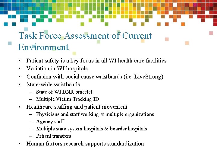 Task Force Assessment of Current Environment • • Patient safety is a key focus