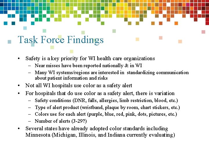 Task Force Findings • Safety is a key priority for WI health care organizations