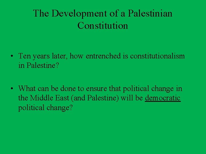 The Development of a Palestinian Constitution • Ten years later, how entrenched is constitutionalism