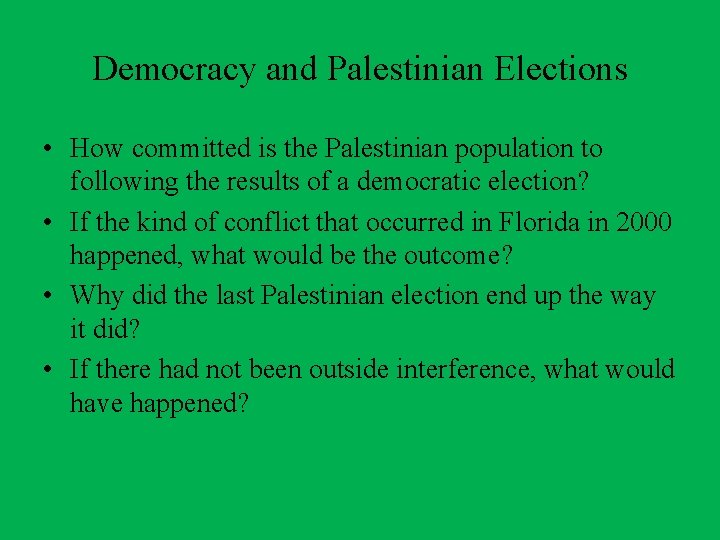 Democracy and Palestinian Elections • How committed is the Palestinian population to following the