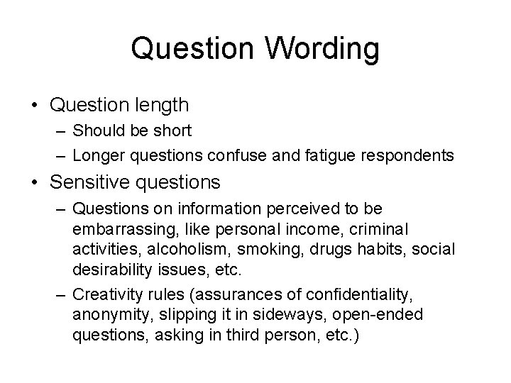 Question Wording • Question length – Should be short – Longer questions confuse and