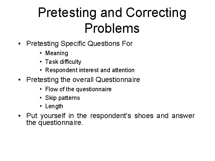 Pretesting and Correcting Problems • Pretesting Specific Questions For • Meaning • Task difficulty
