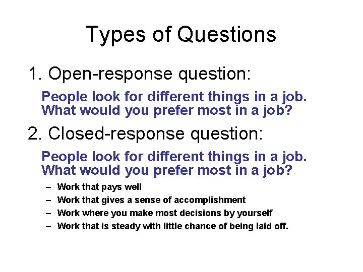 Types of Questions 1. Open-response question: People look for different things in a job.