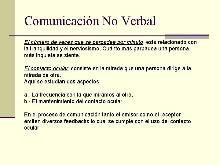 Comunicación No Verbal El número de veces que se parpadea por minuto, está relacionado