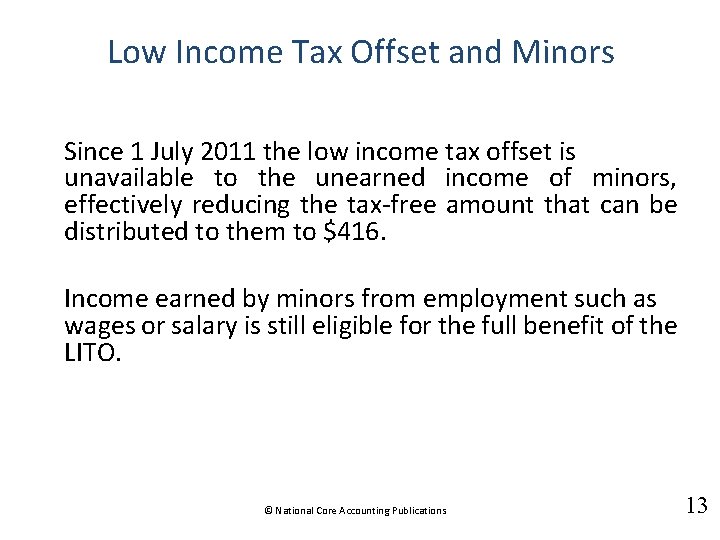 Low Income Tax Offset and Minors Since 1 July 2011 the low income tax