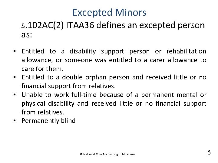 Excepted Minors s. 102 AC(2) ITAA 36 defines an excepted person as: • Entitled