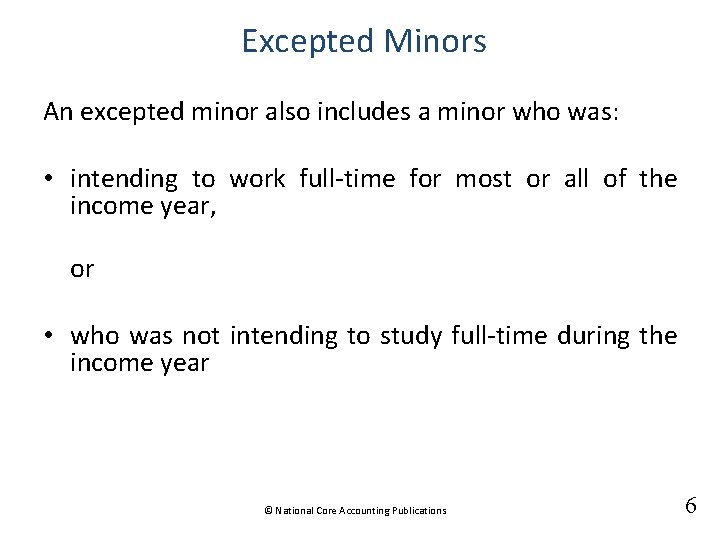 Excepted Minors An excepted minor also includes a minor who was: • intending to