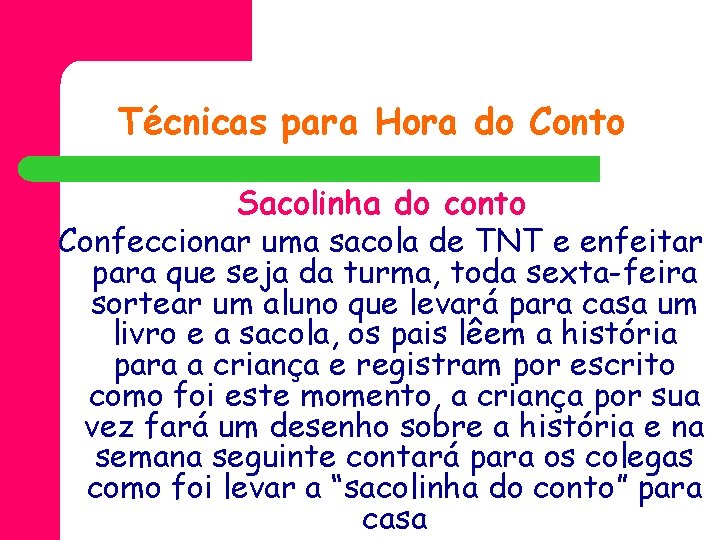 Técnicas para Hora do Conto Sacolinha do conto Confeccionar uma sacola de TNT e