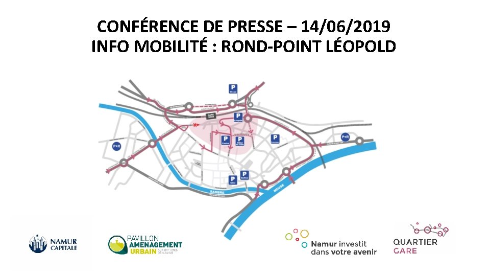 CONFÉRENCE DE PRESSE – 14/06/2019 INFO MOBILITÉ : ROND-POINT LÉOPOLD 