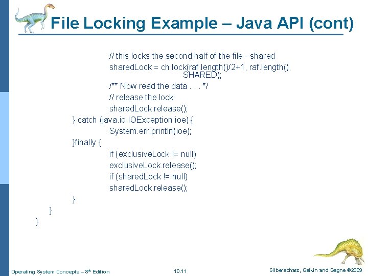 File Locking Example – Java API (cont) // this locks the second half of File Locking Example – Java API (cont) // this locks the second half of