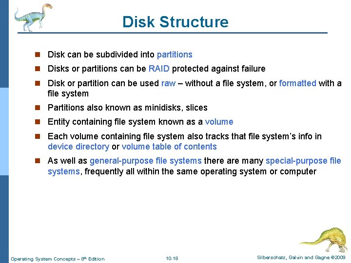 Disk Structure n Disk can be subdivided into partitions n Disks or partitions can Disk Structure n Disk can be subdivided into partitions n Disks or partitions can