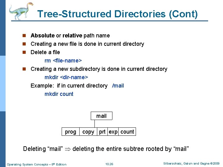 Tree-Structured Directories (Cont) n Absolute or relative path name n Creating a new file Tree-Structured Directories (Cont) n Absolute or relative path name n Creating a new file