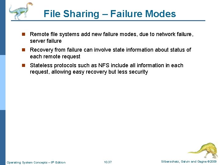 File Sharing – Failure Modes n Remote file systems add new failure modes, due File Sharing – Failure Modes n Remote file systems add new failure modes, due