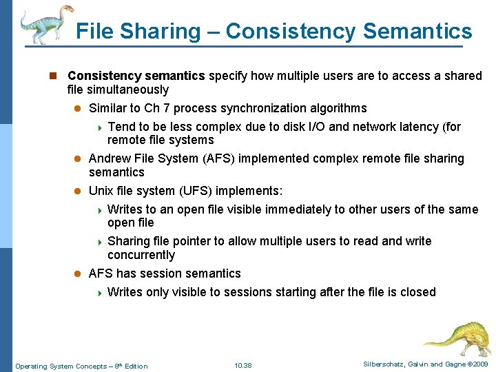 File Sharing – Consistency Semantics n Consistency semantics specify how multiple users are to File Sharing – Consistency Semantics n Consistency semantics specify how multiple users are to