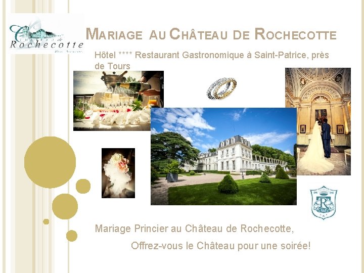 MARIAGE AU CH TEAU D E ROCHECOTTE Hôtel **** Restaurant Gastronomique à Saint-Patrice, près