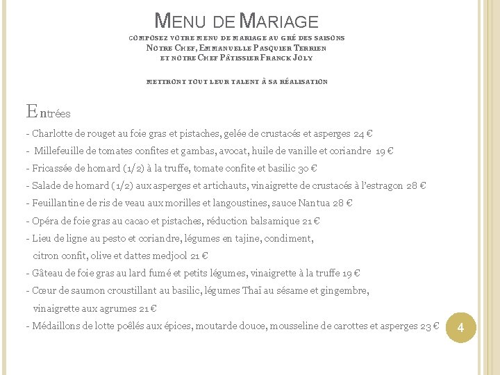 MENU DE MARIAGE COMPOSEZ VOTRE MENU DE MARIAGE AU GRÉ DES SAISONS NOTRE CHEF,