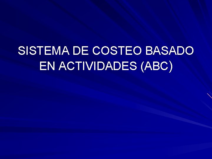 SISTEMA DE COSTEO BASADO EN ACTIVIDADES (ABC) 