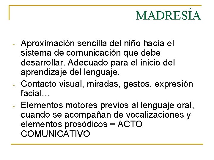 MADRESÍA - - Aproximación sencilla del niño hacia el sistema de comunicación que debe