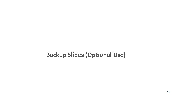 Backup Slides (Optional Use) 25 