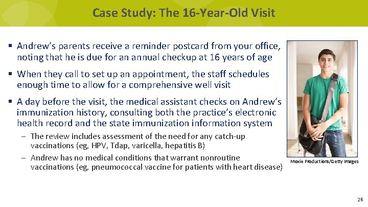 Case Study: The 16 -Year-Old Visit § Andrew’s parents receive a reminder postcard from