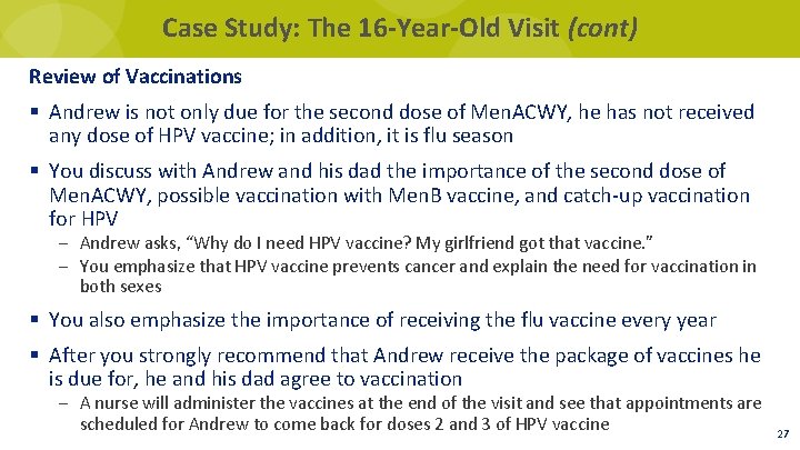 Case Study: The 16 -Year-Old Visit (cont) Review of Vaccinations § Andrew is not