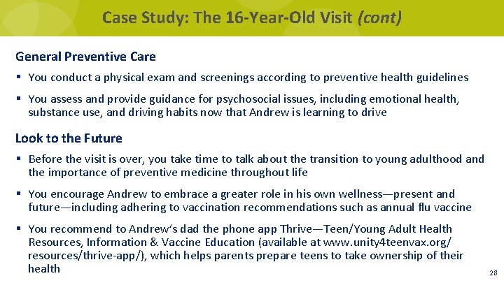 Case Study: The 16 -Year-Old Visit (cont) General Preventive Care § You conduct a