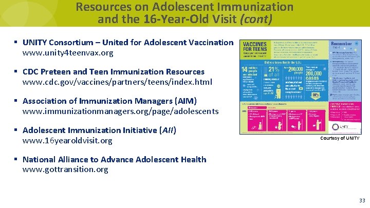 Resources on Adolescent Immunization and the 16 -Year-Old Visit (cont) § UNITY Consortium –