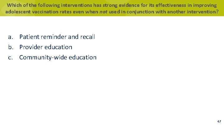 Which of the following interventions has strong evidence for its effectiveness in improving adolescent