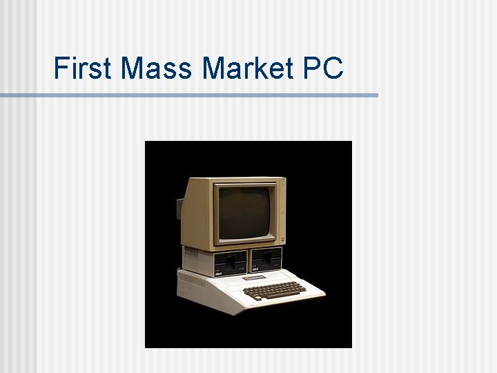 First Mass Market PC First Mass Market PC