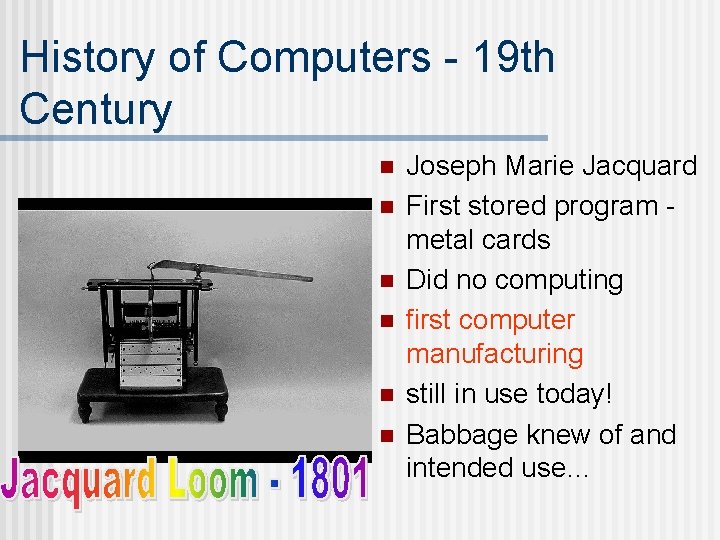 History of Computers - 19 th Century n n n Joseph Marie Jacquard First History of Computers - 19 th Century n n n Joseph Marie Jacquard First