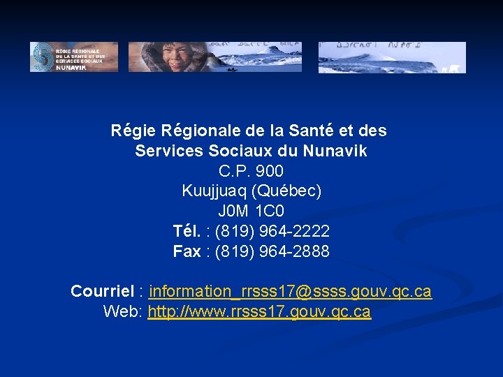 Régie Régionale de la Santé et des Services Sociaux du Nunavik C. P. 900