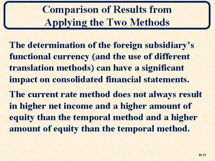 Comparison of Results from Applying the Two Methods The determination of the foreign subsidiary’s