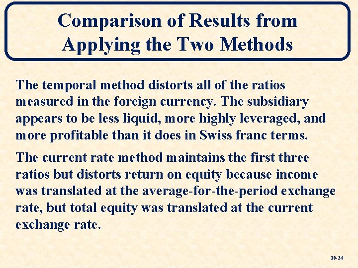 Comparison of Results from Applying the Two Methods The temporal method distorts all of