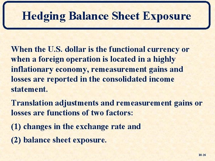 Hedging Balance Sheet Exposure When the U. S. dollar is the functional currency or