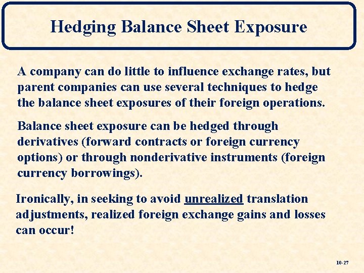 Hedging Balance Sheet Exposure A company can do little to influence exchange rates, but