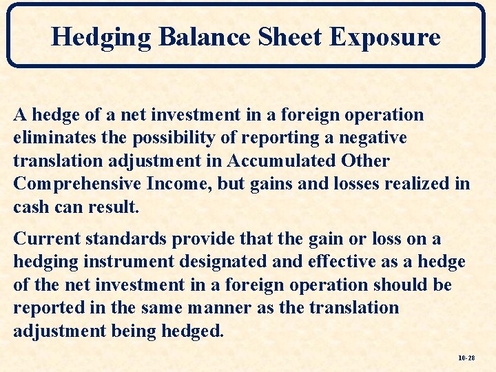 Hedging Balance Sheet Exposure A hedge of a net investment in a foreign operation