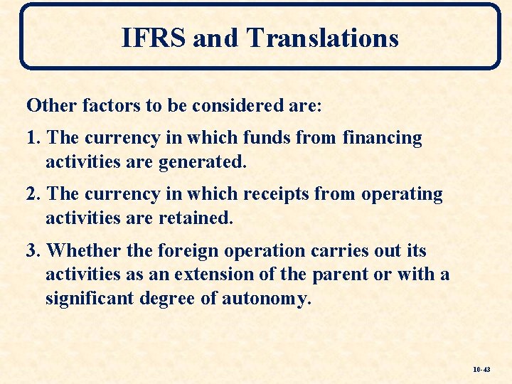 IFRS and Translations Other factors to be considered are: 1. The currency in which