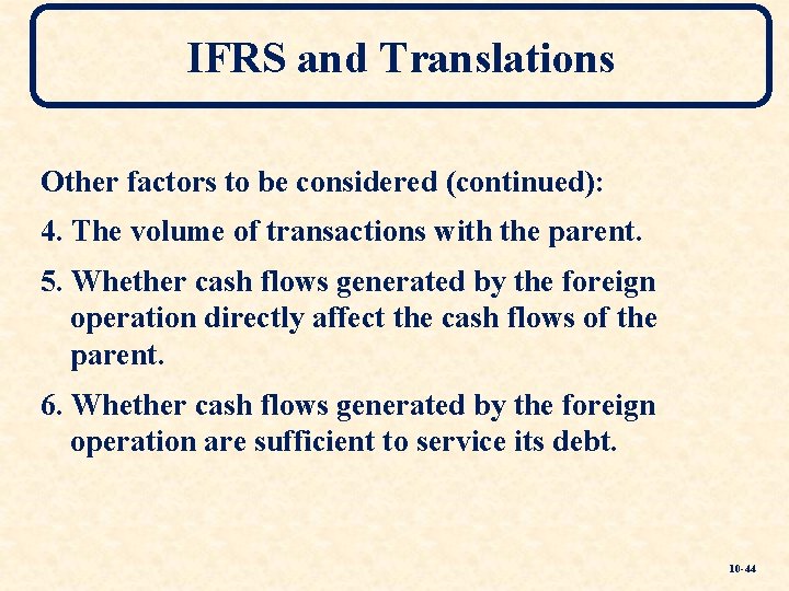 IFRS and Translations Other factors to be considered (continued): 4. The volume of transactions