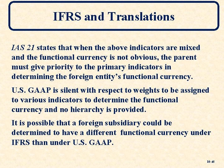 IFRS and Translations IAS 21 states that when the above indicators are mixed and