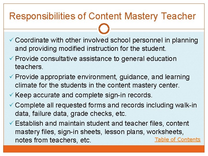 Responsibilities of Content Mastery Teacher ü Coordinate with other involved school personnel in planning