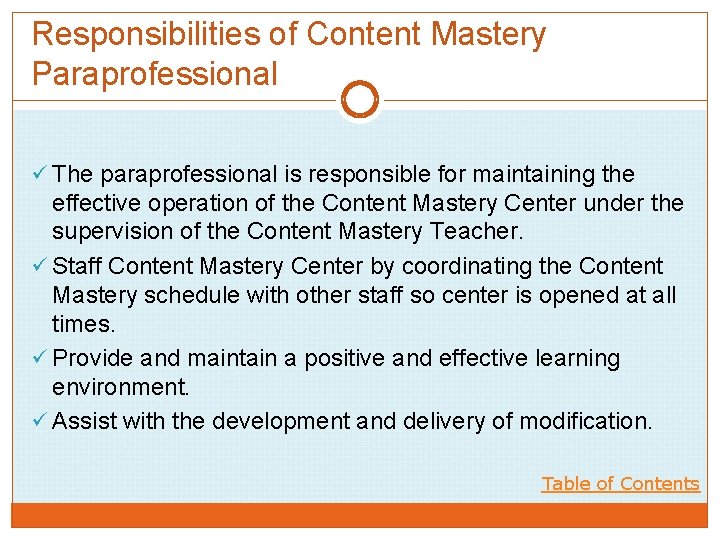 Responsibilities of Content Mastery Paraprofessional ü The paraprofessional is responsible for maintaining the effective