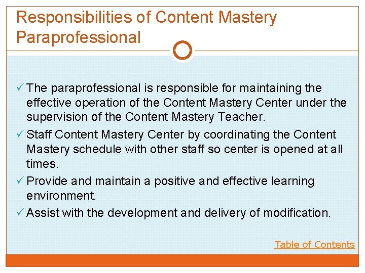 Responsibilities of Content Mastery Paraprofessional ü The paraprofessional is responsible for maintaining the effective