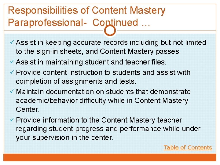 Responsibilities of Content Mastery Paraprofessional- Continued … ü Assist in keeping accurate records including