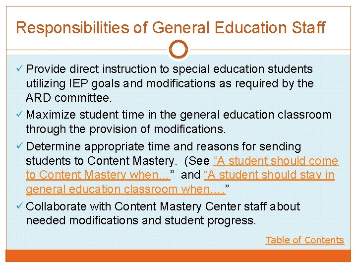 Responsibilities of General Education Staff ü Provide direct instruction to special education students utilizing