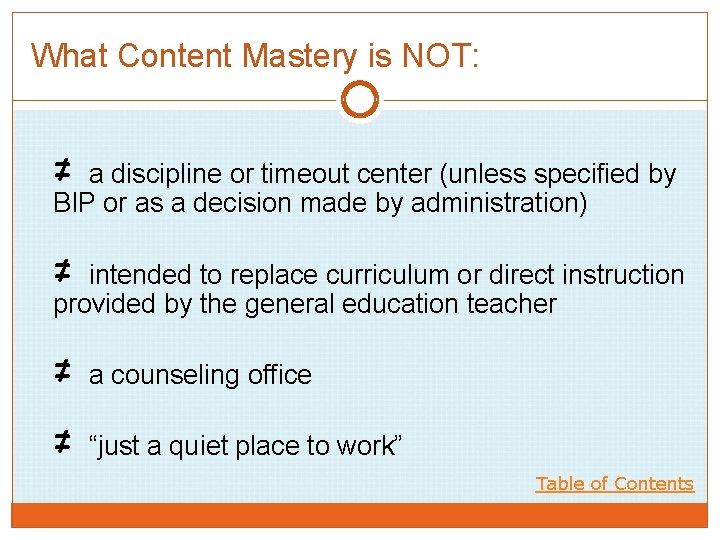 What Content Mastery is NOT: ≠ a discipline or timeout center (unless specified by