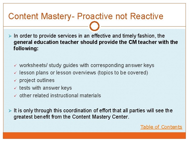 Content Mastery- Proactive not Reactive Ø In order to provide services in an effective