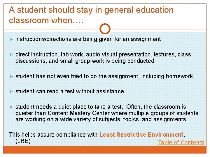 A student should stay in general education classroom when…. Ø instructions/directions are being given